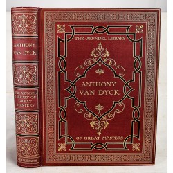 Anthony Van Dyck of Great Masters: A Further Study By Lionel Cust with Twenty-five Illustrations in Colour Executed Under the Supervision of the Medici Society (The Arvndel Library)